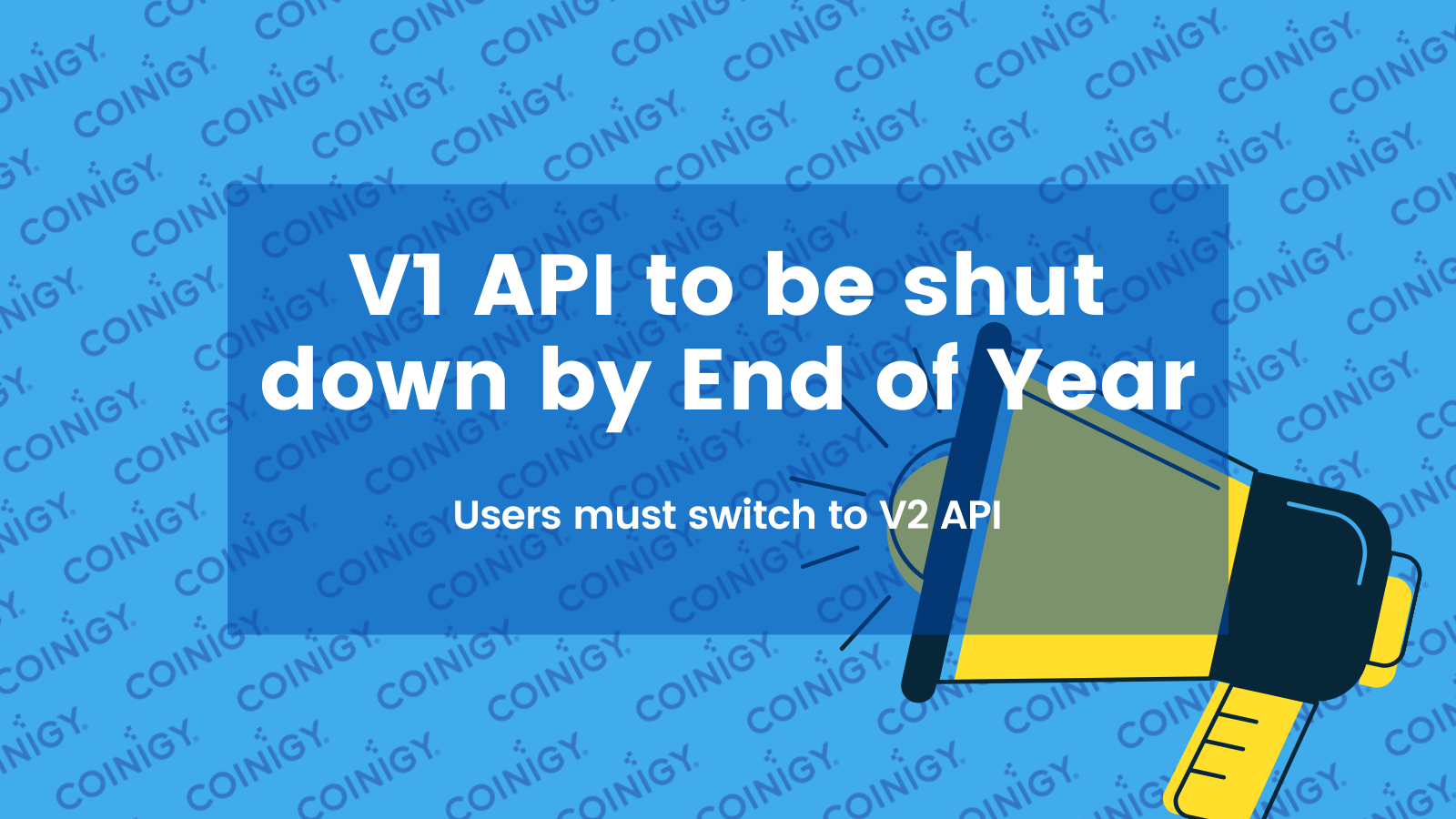 Notice: Coinigy V1 API to be Disabled